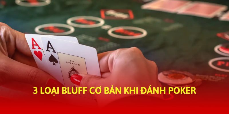 3 lối đánh “phỉnh” cơ bản thường gặp trong sòng Poker