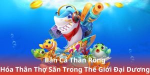 Giới thiệu bắn cá Thần Rồng đỉnh cao tại J88