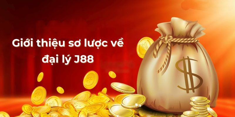 Tìm hiểu về hệ thống đại lý J88