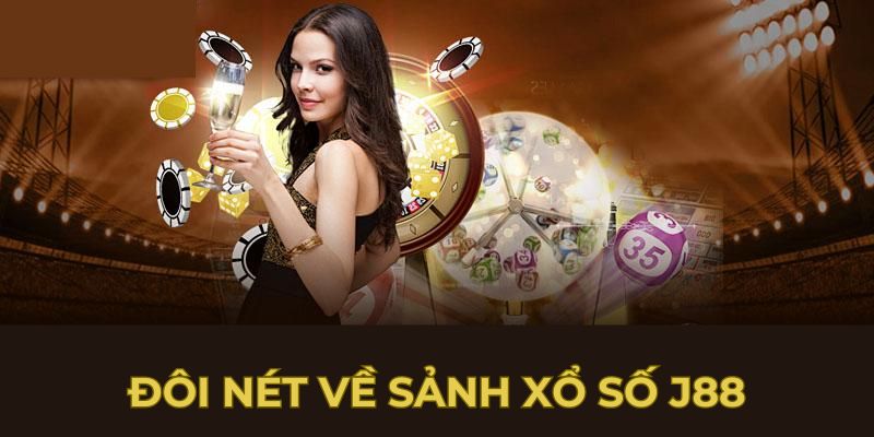 Đôi nét về sảnh xổ số J88