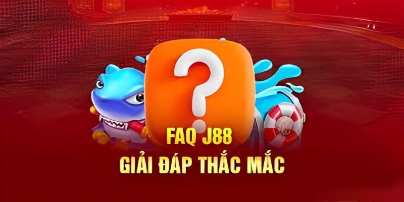 Giải đáp các câu hỏi thường gặp của người chơi tại J88