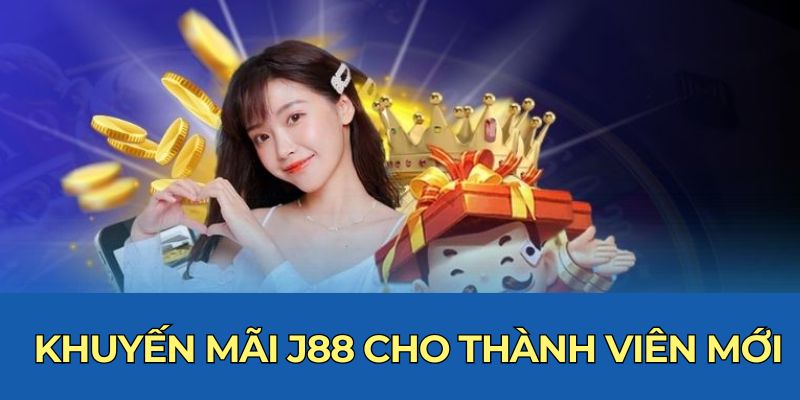 Khuyến mãi J88 cho thành viên mới 