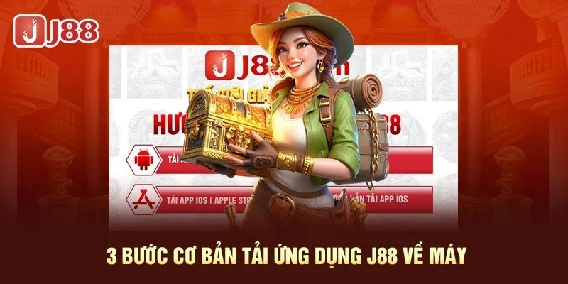 Hướng dẫn tải app J88 về các thiết bị di động chi tiết từ A đến Z